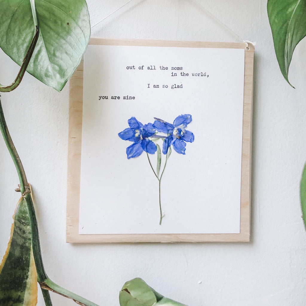 out of all the moms in the world, I'm so glad you are mine