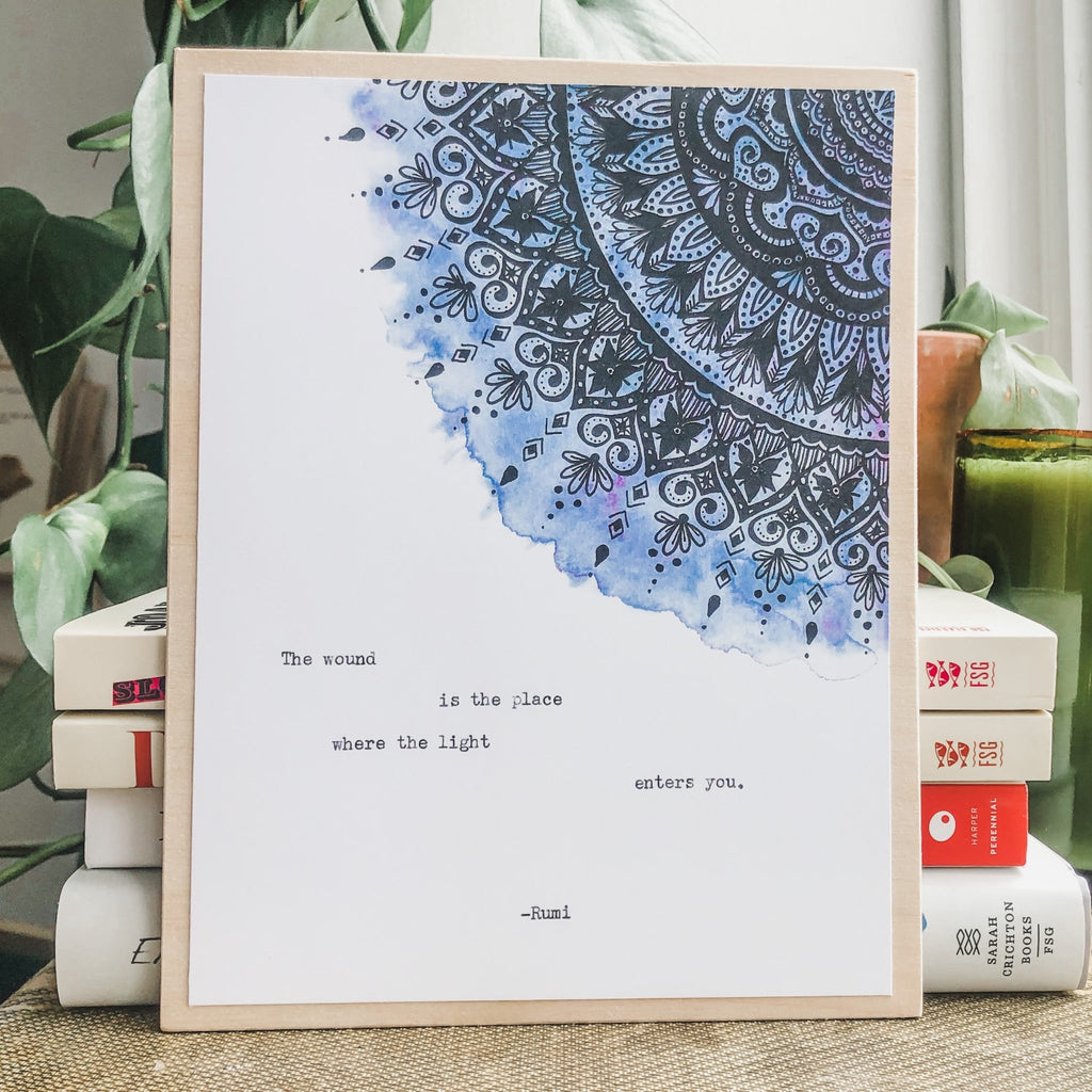 rumi, the wound is the the place where the light enters you