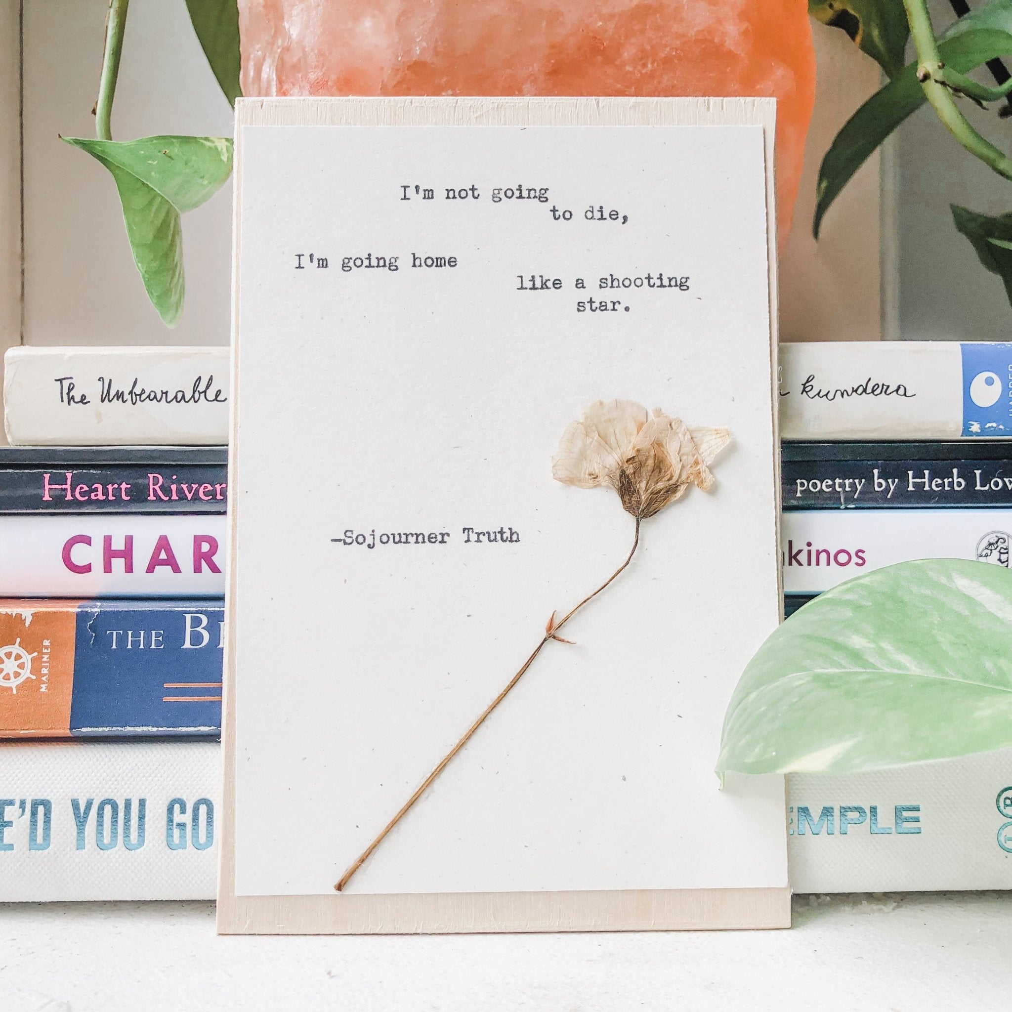 sojourner truth, I'm not going to die, I'm going home like a shooting star